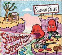 Shonen Knife : Strawberry Sound